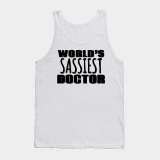 World's Sassiest Doctor Tank Top